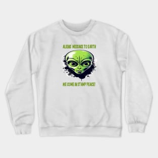 Aliens message to Earth We-come in stamp peace Crewneck Sweatshirt